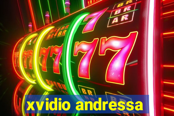 xvidio andressa
